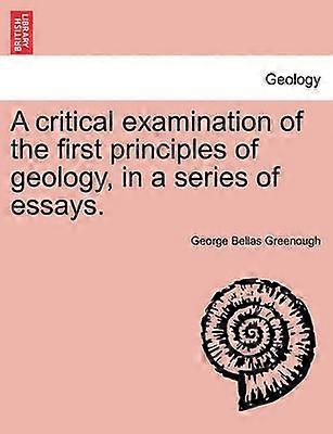 A critical examination of the first principles of geology in a series of essays