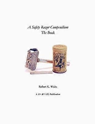 A Safety Razor Compendium: the Book