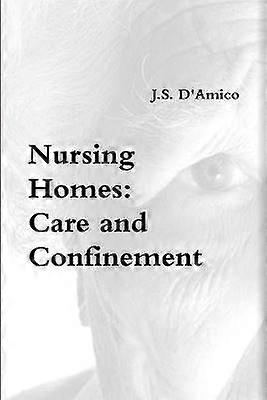 Nursing Homes: Care and Confinement