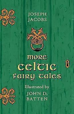 More Celtic Fairy Tales Illustrated by John D. Batten