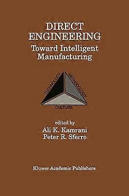 Direct Engineering: Toward Intelligent Manufacturing