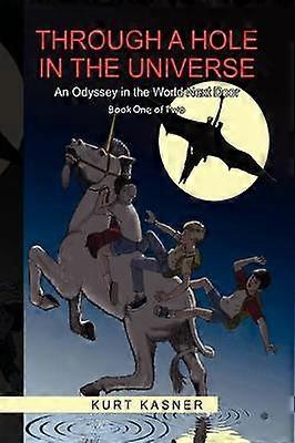 Through a Hole in the Universe An Odyssey in the World Next Door