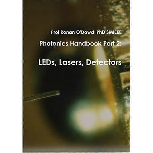 Photonics Handbook Part 2: LEDs, Lasers, Detectors