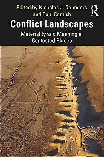 Conflict Landscapes: Materiality and Meaning in Contested Places