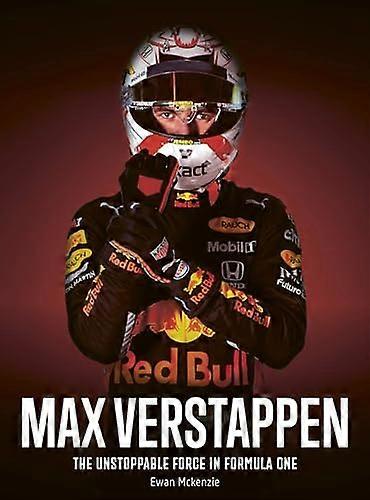 Max Verstappen : la force imparable de la Formule 1