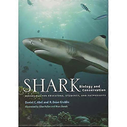 Shark Biology and Conservation: Essentials for Educators, Students, and Enthusiasts