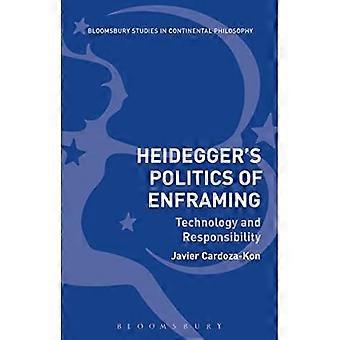Heidegger's Politics of Enframing: Technology and Responsibility (Bloomsbury Studies in Continental Philosophy)