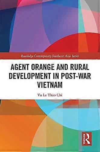 Agent Orange and Rural Development in Post war Vietnam