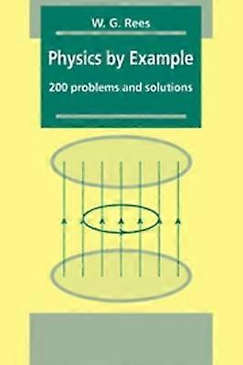 Physics by Example 200 Problems and Solutions
