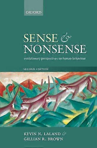 Sense and Nonsense: Evolutionary perspectives on human behaviour