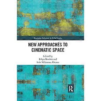 Neue Ansätze für den filmischen Raum (Routledge Advances in Film Studies)
