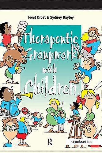Therapeutic Groupwork with Children (A Speechmark practical resource)