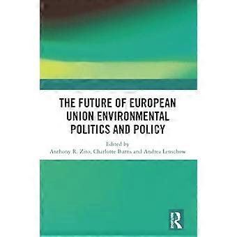 Die Zukunft der Umweltpolitik und -politik der Europäischen Union