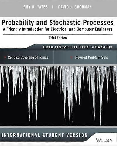 Probability and Stochastic Processes: A Friendly Introduction for Electrical and Computer Engineers