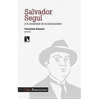 Salvador Seguí und die Aktualisierung seiner Gedanken