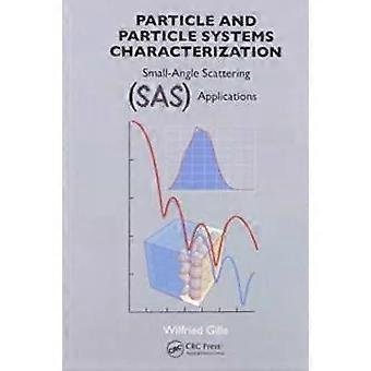 Particle And Particle Systems Characterization Small-angle Scattering Sas Applic - Wilfried Gille