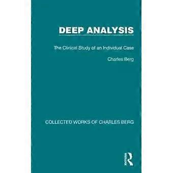 Deep Analysis The Clinical Study Of An Individual Case - Charles Berg