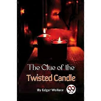 The Clue Of The Twisted Candle - Edgar Wallace