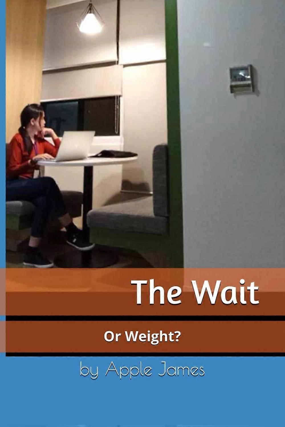 The wait is it wait or weight