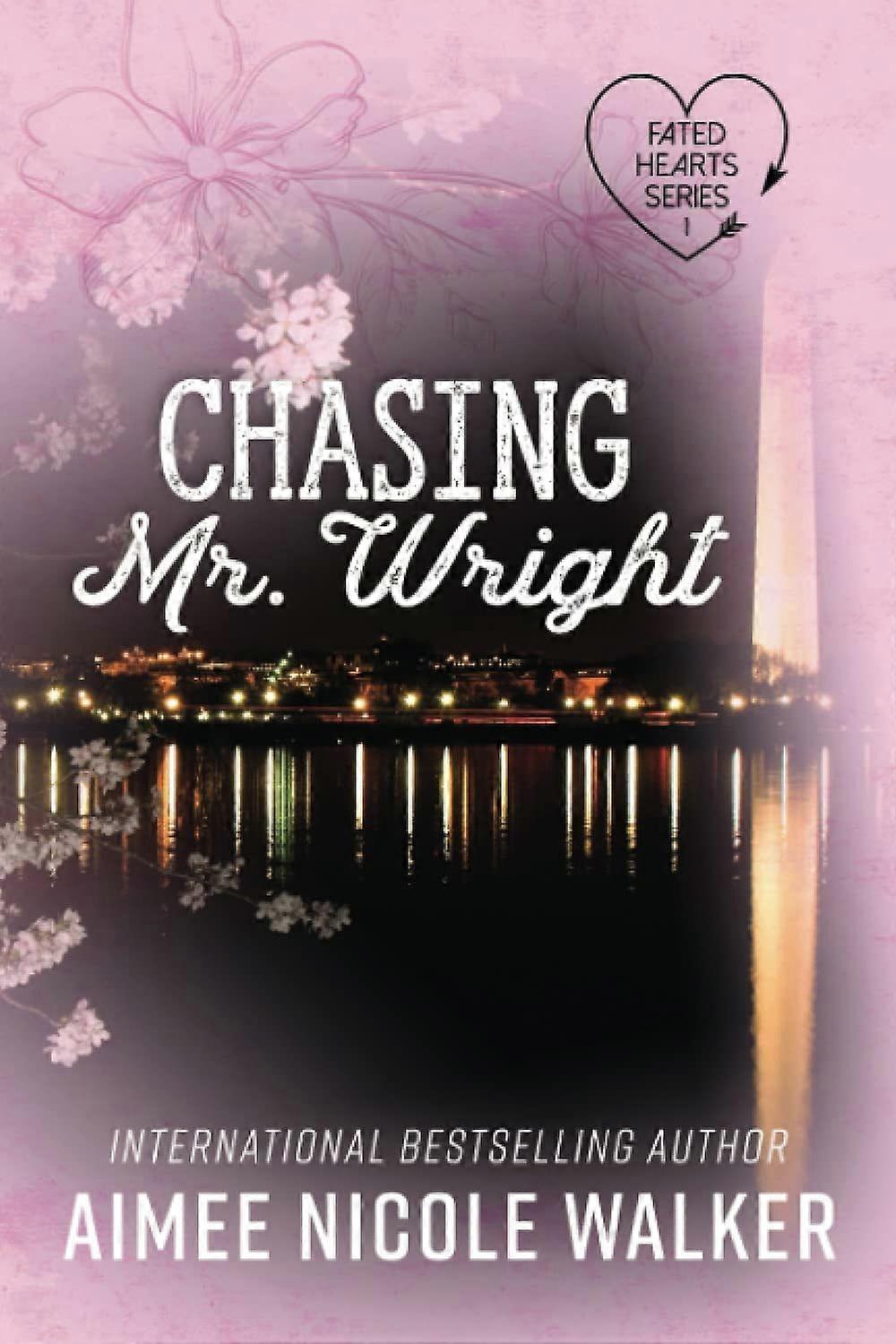Chasing mr. wright fated hearts book one