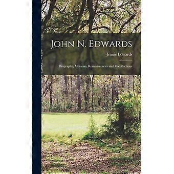 John N. Edwards Biography Memoirs Reminiscences And Recollections - Jennie Edwards - Hardcover - English Book - History