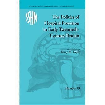 A Política de Prestação de Serviços Hospitalares na Grã-Bretanha do Início do Século XX - Barry M. Doyle - Brochura - Livro em Inglês - História