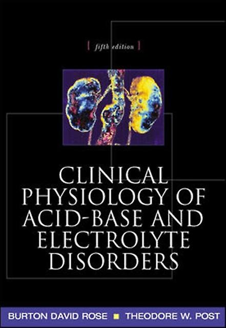 Clinical Physiology Of Acidbase And Electrolyte Disorders by Theodore Post Paperback Book