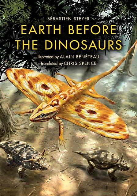 Earth Before The Dinosaurs by Sebastien Steyer Paperback