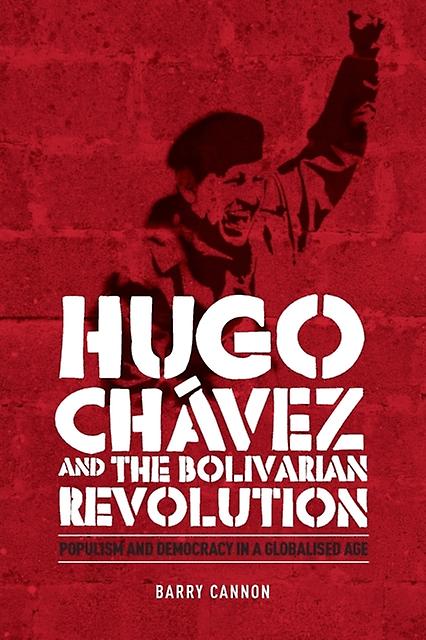 Hugo Chavez And The Bolivarian Revolution by Barry Cannon Paperback Book