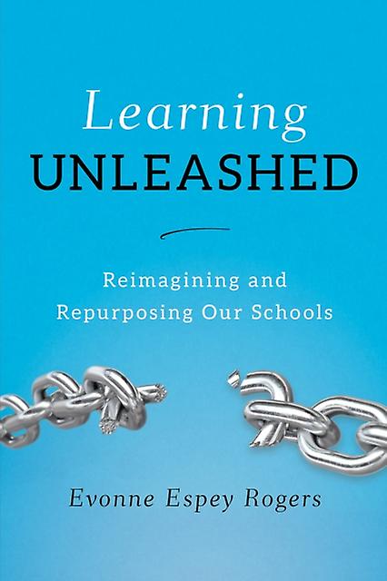 Learning Unleashed by Evonne E. Rogers Paperback Book