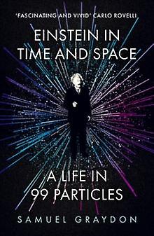 Einstein In Time And Space by Samuel Graydon Paperback Book