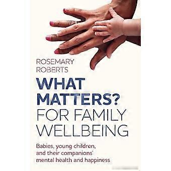 O que importa para o bem-estar familiar - Rosemary Roberts