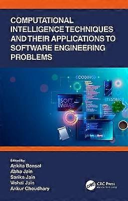 Computational Intelligence Techniques and Their Applications to Software Engineering Problems