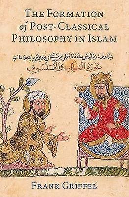 The Formation of Post-Classical Philosophy in Islam
