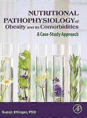 Nutritional Pathophysiology of Obesity and its Comorbidities