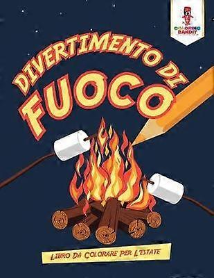Divertimento Di Fuoco Libro Da Colorare Per L'estate