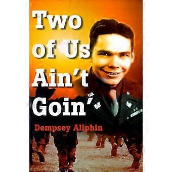 Two of Us Ain't Goin'