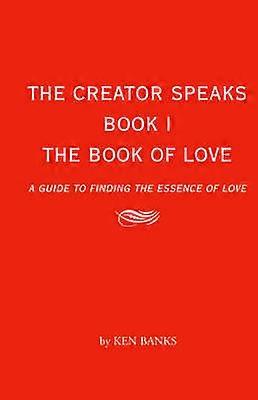 The Book of Love A Guide to Finding the Essence of Love