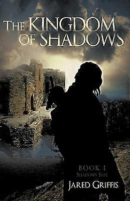 The Kingdom of Shadows Book 1 Shadows' Fall