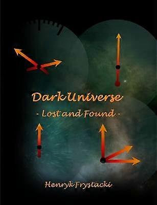 Dark Universe  Lost And Found