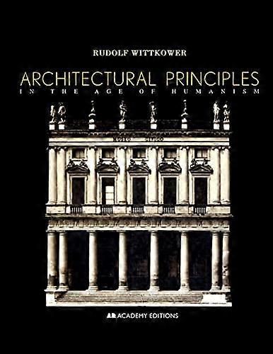 Architectural Principles in the Age of Humanism