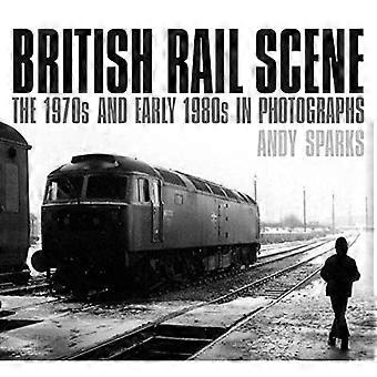 Escena ferroviaria británica: la década de 1970 y principios de la de 1980 en fotografías