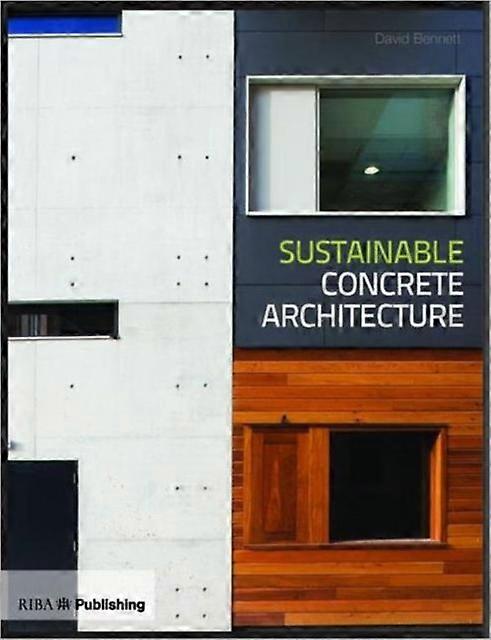 Sustainable Concrete Architecture by David Bennett Paperback