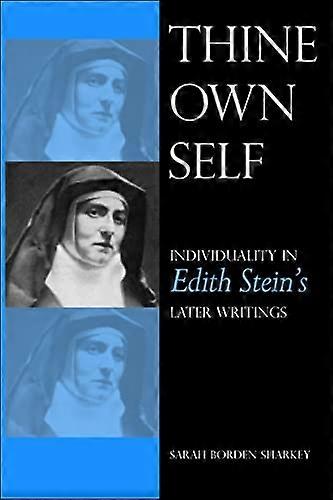 Thine Own Self: Individuality in Edith Steins Later Writings
