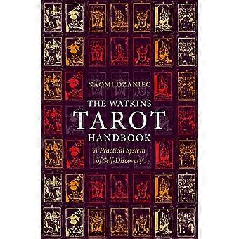 Das Watkins Tarot-Handbuch: Ein praktisches System zur Selbsterkenntnis