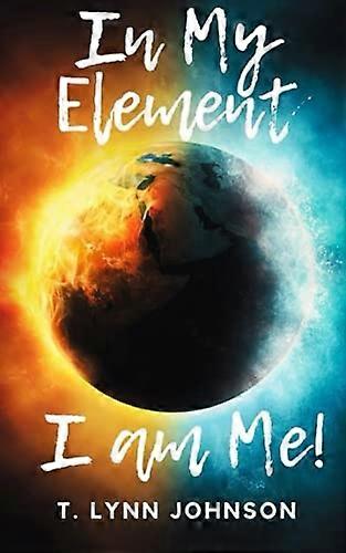 In My Element...I Am Me!