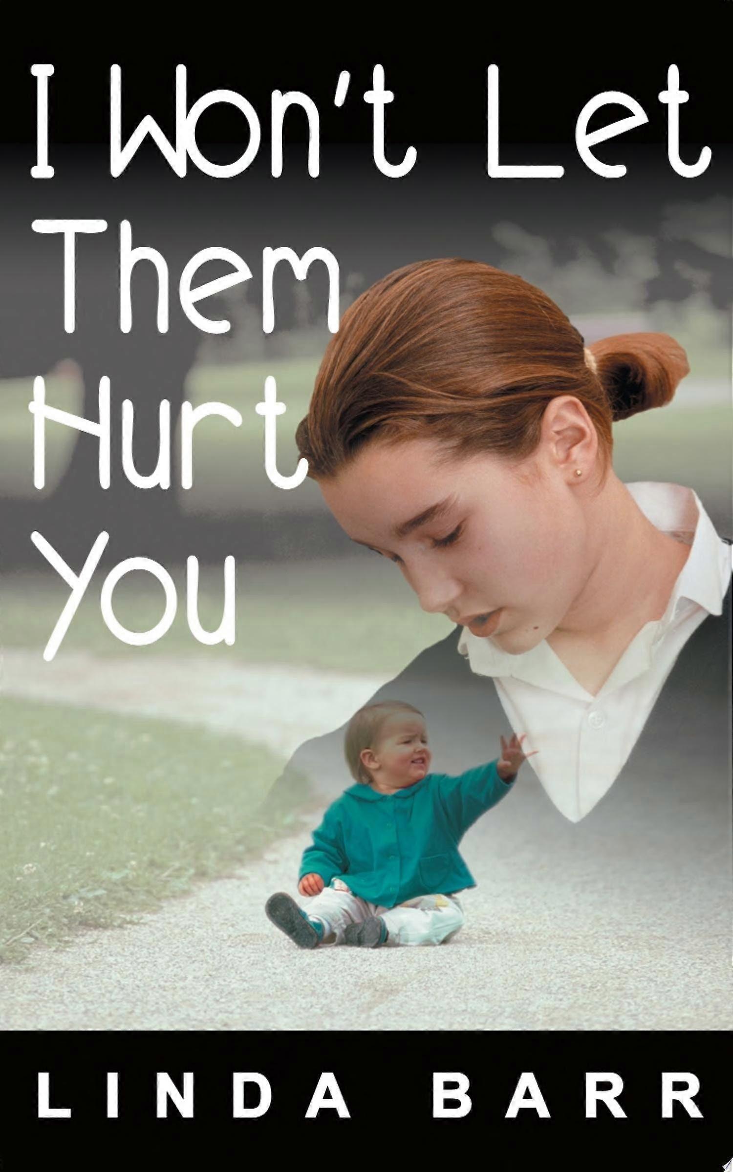I won't let them hurt you