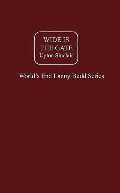 Wide Is The Gate - Upton Sinclair - Hardcover - en Book