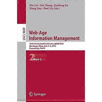 Web-age Information Management 17th International Conference Waim 2016 Nan - Springer Nature B.V - Paperback - en Book
