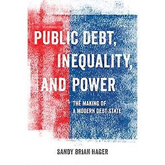 Public Debt Inequality And Power - Sandy Brian Hager - Paperback - en Book